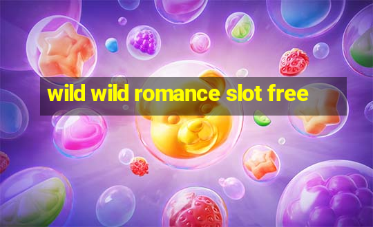 wild wild romance slot free