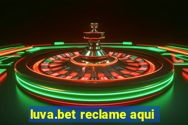 luva.bet reclame aqui