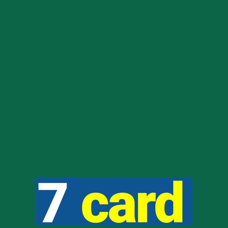 7 card