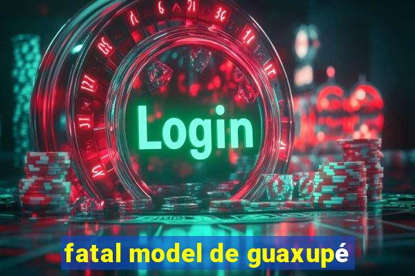 fatal model de guaxupé