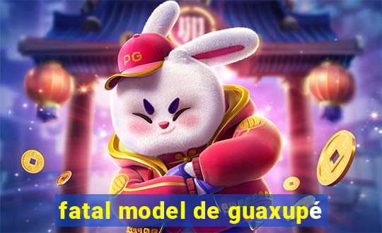 fatal model de guaxupé