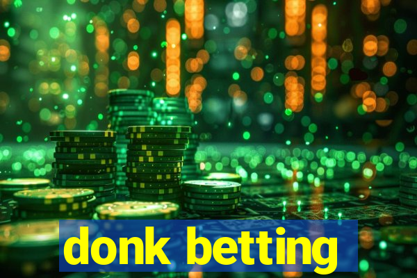 donk betting