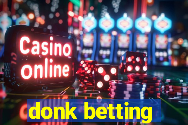 donk betting