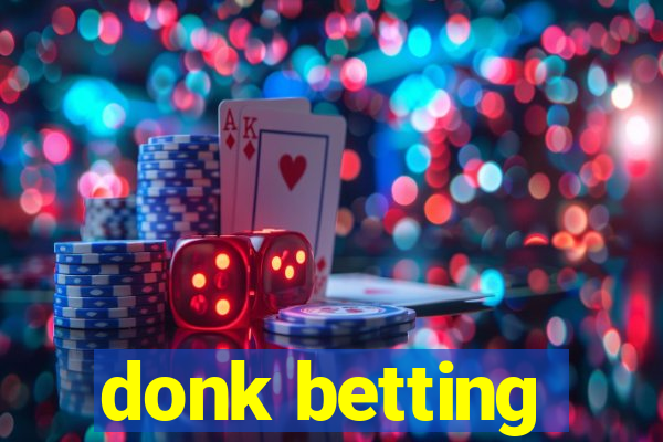 donk betting