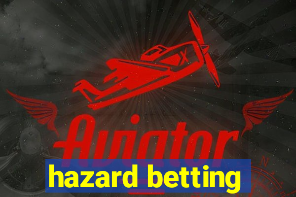 hazard betting