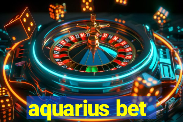 aquarius bet