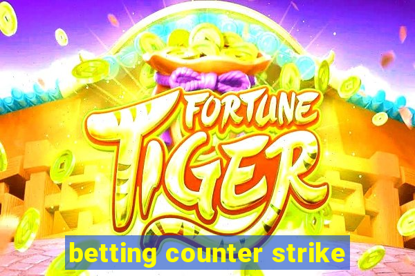 betting counter strike