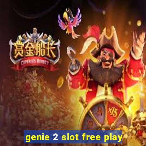 genie 2 slot free play