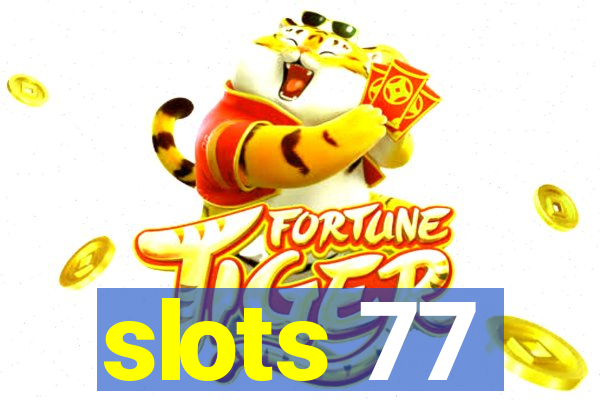 slots 77