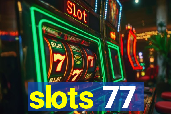 slots 77