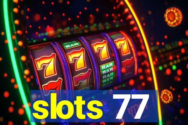 slots 77