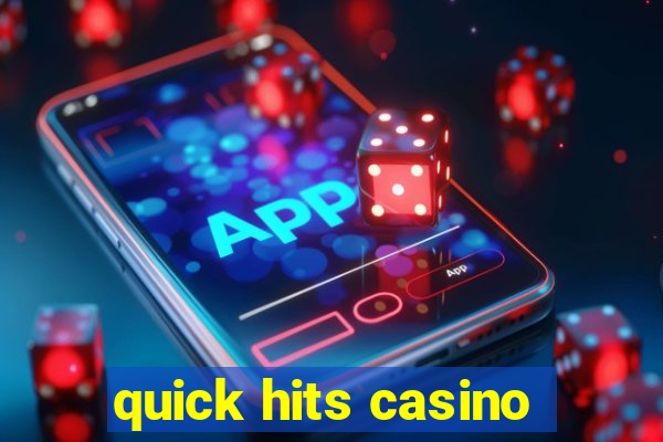 quick hits casino