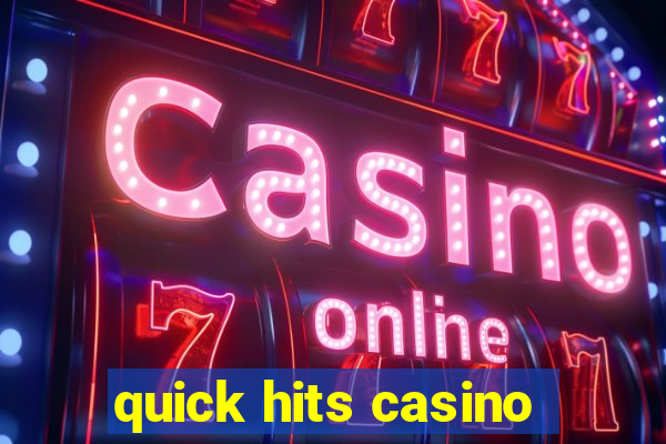 quick hits casino