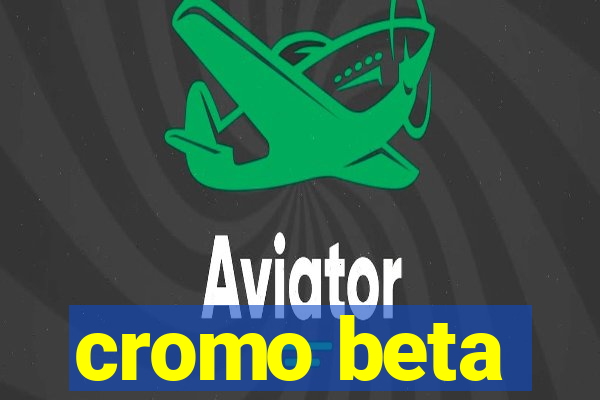 cromo beta