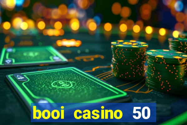 booi casino 50 free spins no deposit