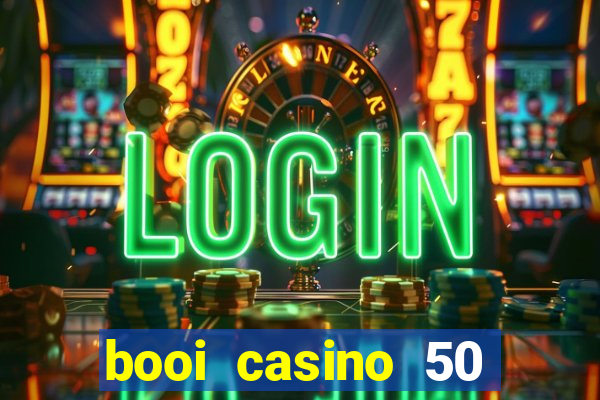 booi casino 50 free spins no deposit