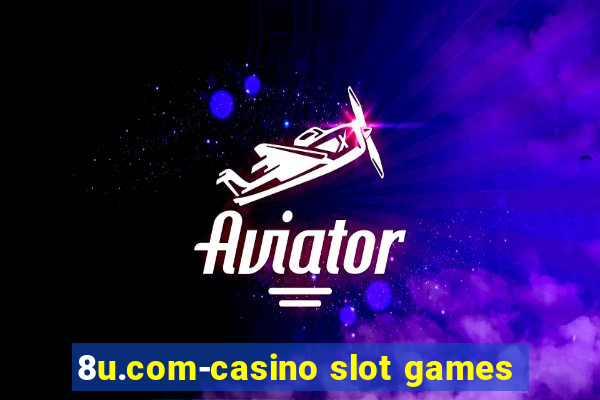 8u.com-casino slot games