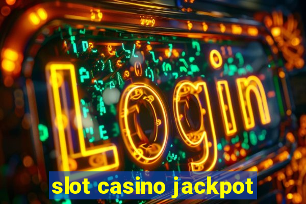 slot casino jackpot