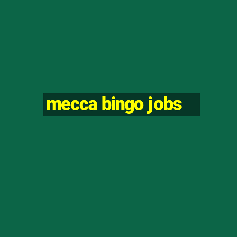 mecca bingo jobs