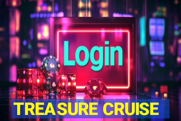 TREASURE CRUISE