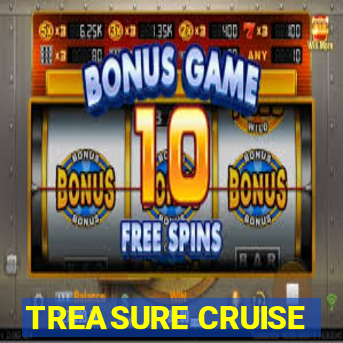 TREASURE CRUISE