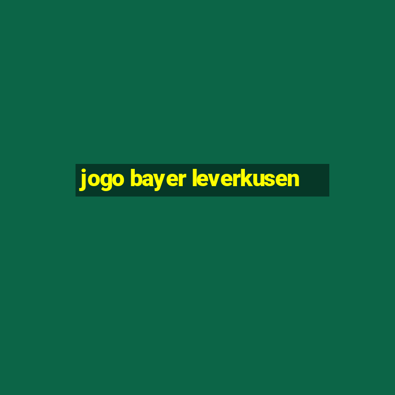 jogo bayer leverkusen