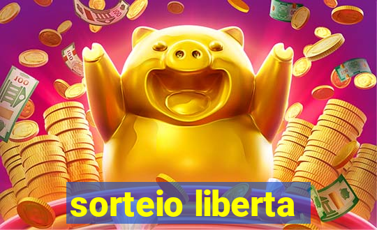 sorteio liberta