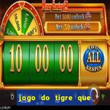 jogo do tigre que ta pagando