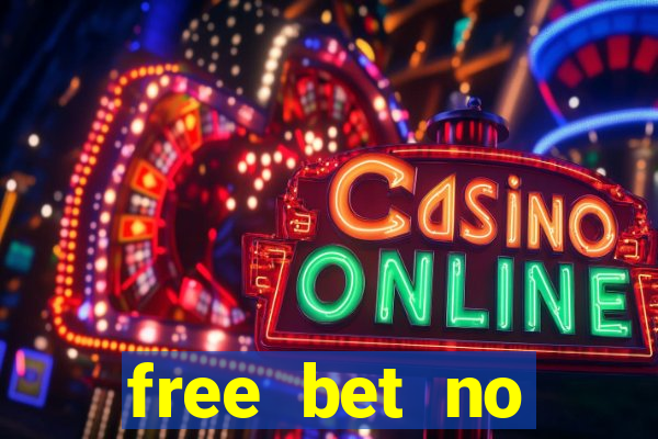 free bet no deposit required