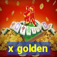 x golden