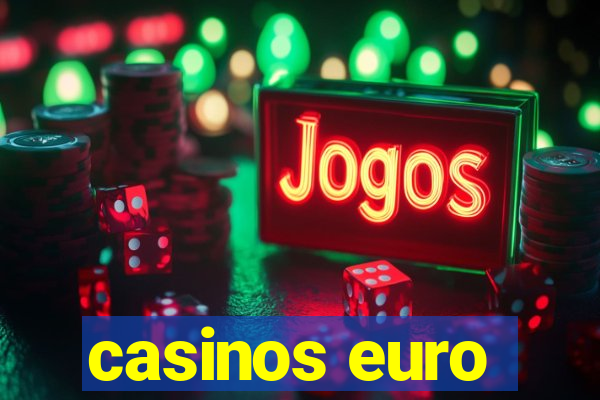 casinos euro