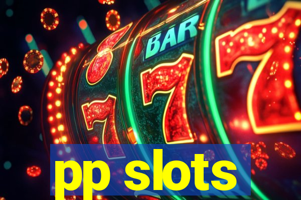 pp slots