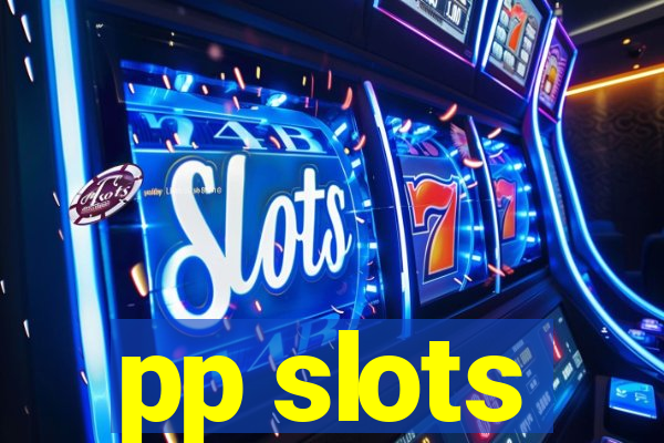 pp slots