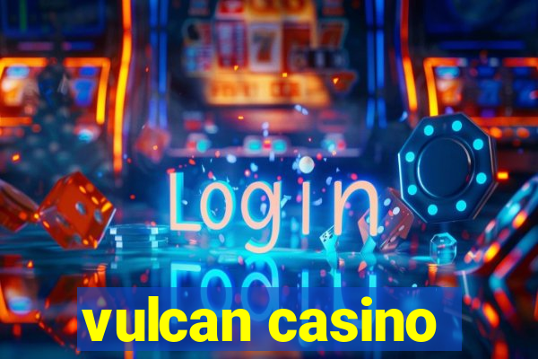 vulcan casino