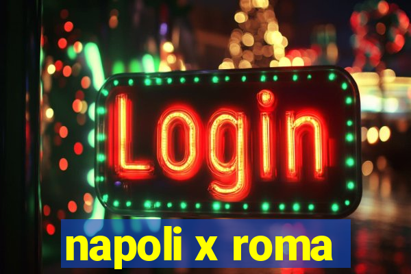 napoli x roma