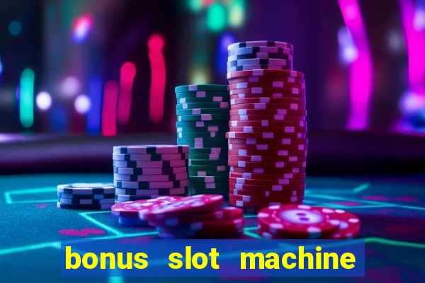 bonus slot machine tipi disponibili