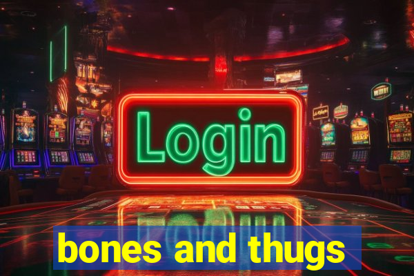 bones and thugs