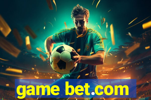 game bet.com