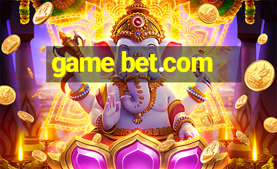 game bet.com