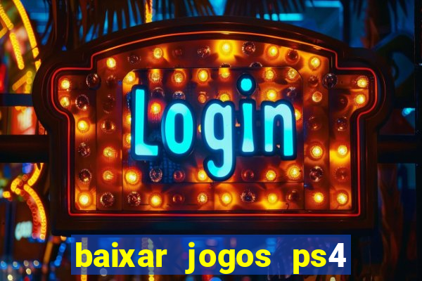 baixar jogos ps4 pkg pt br