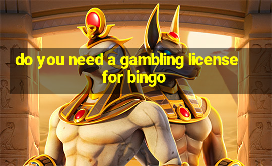 do you need a gambling license for bingo