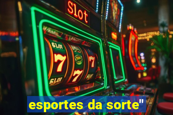 esportes da sorte