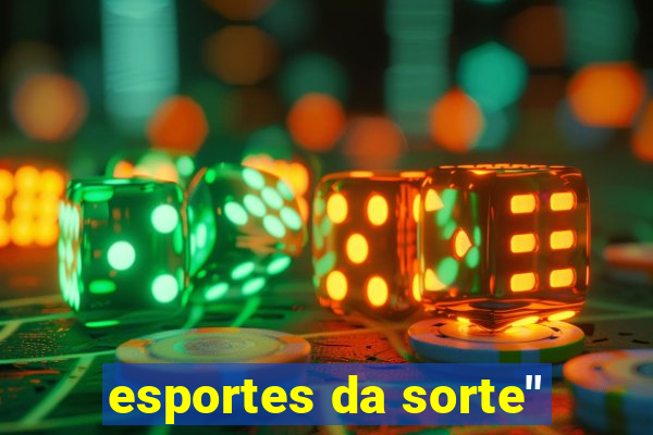 esportes da sorte