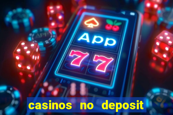 casinos no deposit free spins