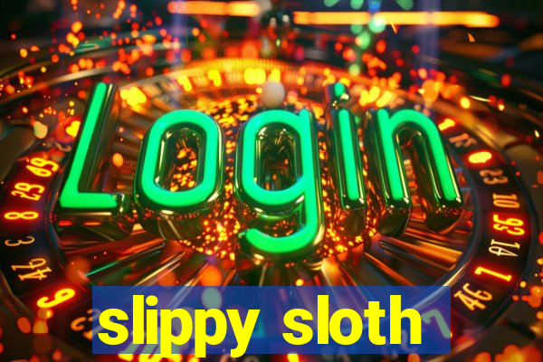 slippy sloth