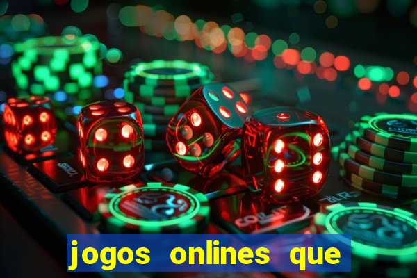 jogos onlines que d?o dinheiro