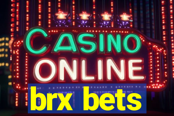 brx bets