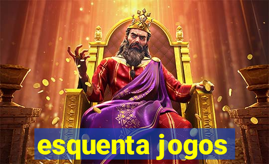 esquenta jogos