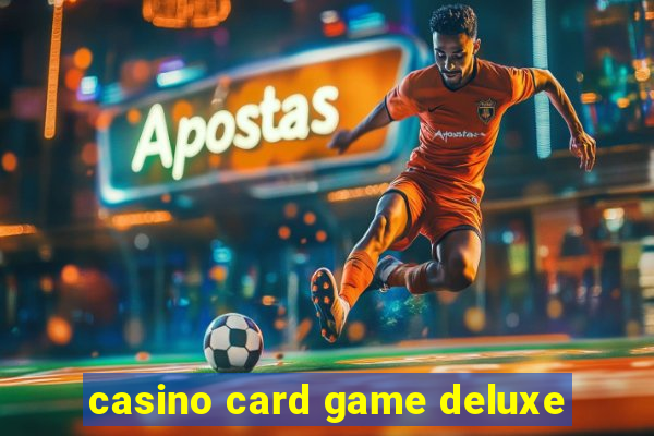 casino card game deluxe