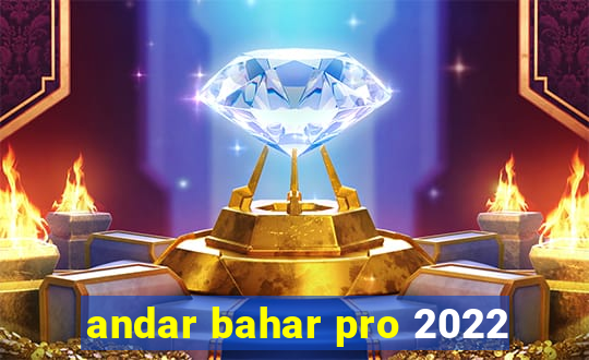 andar bahar pro 2022